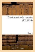 Dictionnaire du notariat. Tome 1