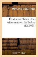 Études sur l'Islam et les tribus maures, les Brakna