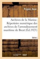 Archives de la Marine. Répertoire numérique des archives de l'arrondissement maritime de Brest