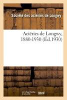 Aciéries de Longwy, 1880-1930