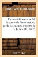 Dénonciation contre M. le comte de Peyronnet, ex-garde des sceaux, ministre de la Justice