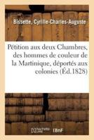 Pétition aux deux Chambres, des hommes de couleur de la Martinique, déportés aux colonies