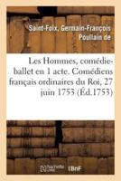 Les Hommes, comédie-ballet en 1 acte. Comédiens français ordinaires du Roi, 27 juin 1753