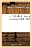 La Childebert : roman romantique