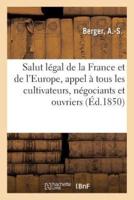 Le Salut légal de la France et de l'Europe, appel à tous les cultivateurs, négociants, ouvriers qui