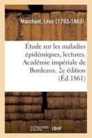 Étude sur les maladies épidémiques, lectures. Académie impériale de Bordeaux. 2e édition