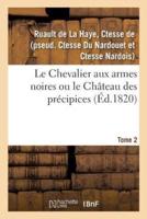 Le Chevalier aux armes noires ou le Château des précipices. Tome 2