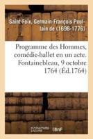 Programme des Hommes, comédie-ballet en un acte. Fontainebleau, 9 octobre 1764
