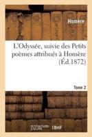 L'Odyssée, suivie des Petits poèmes attribués à Homère. Tome 2