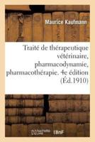 Traité de thérapeutique vétérinaire, pharmacodynamie, pharmacothérapie. 4e édition