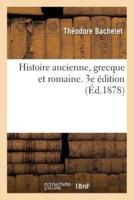Histoire ancienne, grecque et romaine. 3e édition
