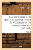 Etat commercial de la France, au commencement du XIXe siècle ou Du commerce français