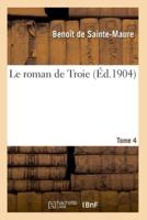 Le Roman De Troie. Tome 4