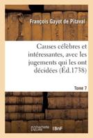 Causes célèbres et intéressantes, avec les jugements qui les ont décidées. Tome 7