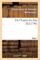 De l'Esprit des loix. Rapport que les loix doivent avoir avec la constitution de chaque gouvernement