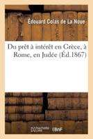 Du prêt à intérêt en Grèce, à Rome, en Judée dans le droit canonique, barbare, les coutumes féodales