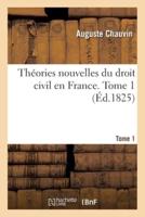 Théories nouvelles du droit civil en France. Tome 1