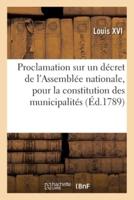 Proclamation du Roi sur un décret de l'Assemblée nationale, pour la constitution des municipalités