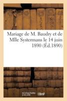 Mariage de M. Marie-Joseph Frédéric-Bernard Baudry et de Mlle Marie Emilie-Gabrielle Systermans
