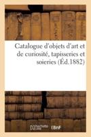 Catalogue d'objets d'art et de curiosité, tapisseries et soieries