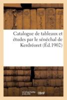 Catalogue de tableaux et études par le sénéchal de Kerdréoret