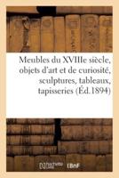 Meubles anciens du XVIIIe siècle, objets d'art et de curiosité, sculptures, tableaux, tapisseries