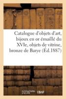 Catalogue d'objets d'art, bijoux en or émaillé du XVIe siècle, objets de vitrine, bronze de Barye