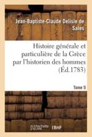 Histoire générale et particulière de la Grèce par l'historien des hommes. Tome 5