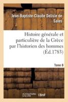 Histoire générale et particulière de la Grèce par l'historien des hommes. Tome 8