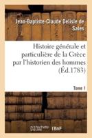 Histoire générale et particulière de la Grèce par l'historien des hommes. Tome 1