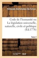 Code de l'humanité ou La législation universelle, naturelle, civile et politique. Tome 2