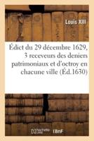 Édict du 29 décembre 1629, portant création de 3 receveurs des deniers patrimoniaux et d'octroy