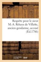 Requête Pour Le Sieur Marc-Antoine Rétaux De Villette, Ancien Gendarme, Accusé