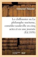 Le Chiffonnier Ou Le Philosophe Nocturne, Comédie-Vaudeville En Cinq Actes Et En Une Journée