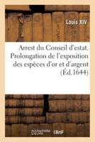 Arrest Du Conseil D'estat, Portant Continuation Et Prolongation De L'exposition Des Espèces D'or
