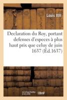 Declaration Du Roy, Portant Defenses D'exposer, Ni Recevoir Aucunes Especes D'or Et D'argent