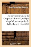 Histoire Communale De Criquetot-l'Esneval, Rédigée d'Après Les Manuscrits De l'Abbé Lebret