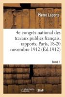 4E Congrès National Des Travaux Publics Français, Rapports. Paris, 18-20 Novembre 1912