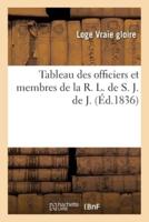 Tableau Des Officiers Et Membres De La R. L. De S. J. De J.