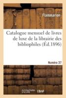 Catalogue Mensuel De Livres De Luxe De La Librairie Des Bibliophiles. Numéro 37