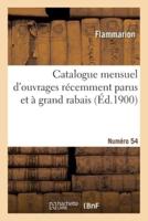 Catalogue Mensuel D'ouvrages Récemment Parus Et À Grand Rabais. Numéro 54
