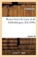 Catalogue De Beaux Livres De Luxe Et De Bibliothèques. Numéro 40