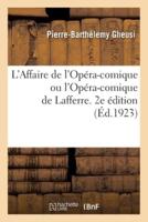 L'Affaire De L'Opéra-Comique Ou L'Opéra-Comique De Lafferre. 2E Édition