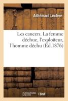 Les Cancers. La Femme Déchue, L'exploiteur, L'homme Déchu