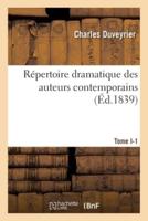 Répertoire Dramatique Des Auteurs Contemporains. Tome I-1