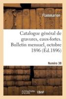 Catalogue Général De Gravures, Eaux-Fortes, Fusains, Lithographies, Affiches Tableaux