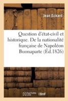 Question D'état-Civil Et Historique. De La Nationalité Française De Napoléon Buonaparte
