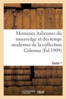 Monnaies Italiennes Du Moyen-Âge Et Des Temps Modernes De La Collection Colonna. Partie 1