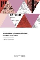 Bulletin De La Société Nationale Des Antiquaires De France