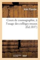 Cours De Cosmographie, À L'usage Des Collèges Royaux